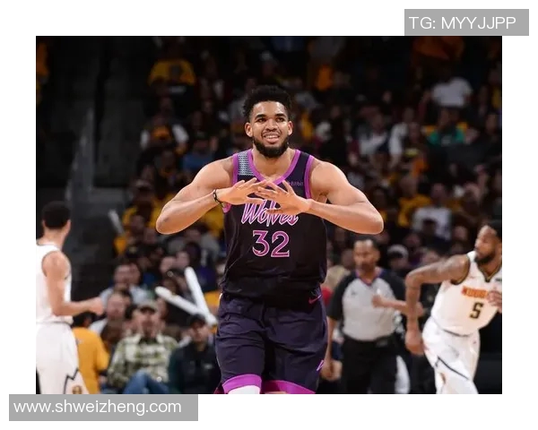 卡尔安东尼唐斯如何在NBA赛场上重塑自己的篮球生涯与影响力